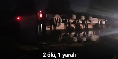 Ters şeride giren alkollü tır sürücüsü motosiklete çarptı: 2 ölü, 1 yaralı