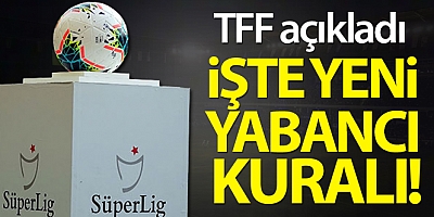 TFF, yabancı oyuncu sayısını yükseltti
