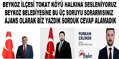 Tokat Köyü Halkına Sesleniyoruz Beykoz Belediyesine Bu  Üç  Soruyu Sorarmısınız