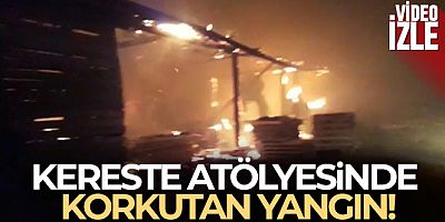 Tokat'ta kereste atölyesinde korkutan yangın