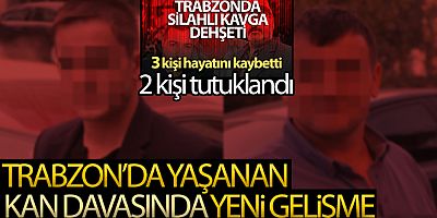 Trabzon'da 3 kişinin öldüğü cinayette mahkemeye sevk edilen 2 kişi tutuklandı