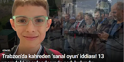 Trabzon’da kahreden ‘sanal oyun’ iddiası! 13 yaşındaki çocuk odasında asılı bulundu