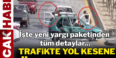 Trafikte yol kesene hapisten, 55 bin mahkuma tahliyeye... İşte 11. yargı paketinden tüm detaylar