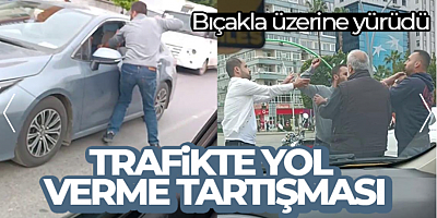 Trafikte yol verme tartışmasında bıçaklı saldırı cep telefonu kamerasında