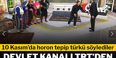 TRT'de büyük saygısızlık: 10 Kasım'da horon tepip türkü söylediler