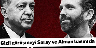 Trump'ın oğlunun Erdoğan'la gizlice buluştuğu doğrulandı