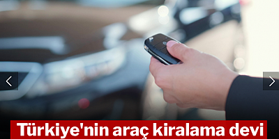 Türkiye'nin araç kiralama devi resmen satıldı