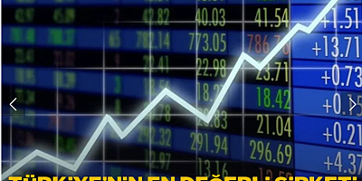 Türkiye'nin en değerli şirketleri yeniden sıralandı: Koç Holding, Aselsan, THY veya Garanti Bankası değil