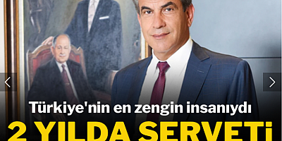 Türkiye'nin en zengin insanıydı... 2 yılda serveti buhar oldu
