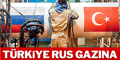 Türkiye Rus gazına göbekten bağlı