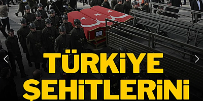 Türkiye şehitlerini uğurluyor