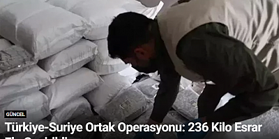 Türkiye-Suriye Ortak Operasyonu: 236 Kilo Esrar Ele Geçirildi