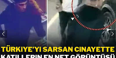 Türkiye'yi sarsan cinayette katillerin en net görüntüsü ortaya çıktı!