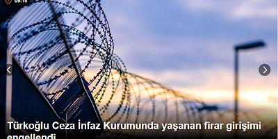 Türkoğlu Ceza İnfaz Kurumunda yaşanan firar girişimi engellendi