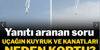 Uçak kazasını bu sorunun cevabı mı çözecek: Kuyruğu ve kanatları neden koptu?