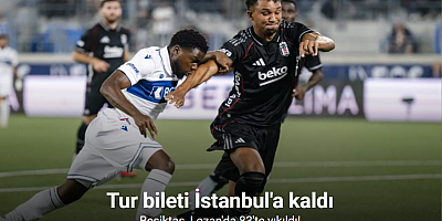 UEFA Konferans Ligi: Lausanne Sport: 1 - Beşiktaş: 1 (Maç sonucu)