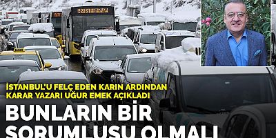 Uğur Emek: Bütün bunların bir sorumlusu olmalıdır