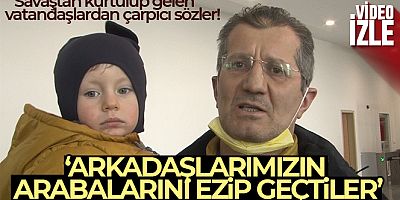Ukrayna'dan 4 günde Türkiye'ye ulaşan vatandaşlardan çarpıcı sözler