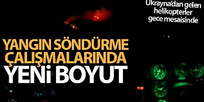 Ukrayna'dan gelen helikopterler gece mesaisinde