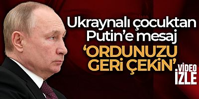 Ukraynalı çocuktan Putin'e mesaj: 'Ordunuzu geri çekin'