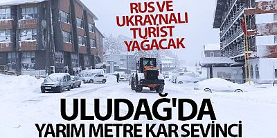 Uludağ'da yarım metre kar sevinci...Bu yıl Rus ve Ukraynalı turist yağacak