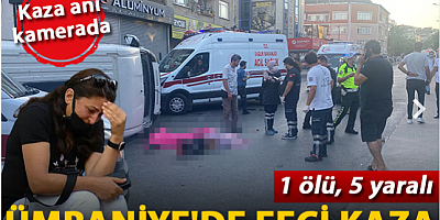 Ümraniye'de servis minibüsü kazası güvenlik kamerasında: 1 ölü, 5 yaralı
