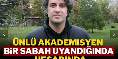 Ünlü akademisyen bir sabah uyandığında hesabında 2.3 milyon TL gördü!