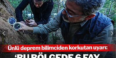 Ünlü deprem bilimciden korkutan uyarı: 'Bu bölgede 6 fay daha tespit ettik'