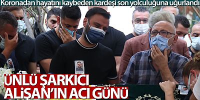 Ünlü sanatçı Alişan'ın kardeşi Selçuk Tektaş son yolculuğuna uğurlandı