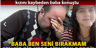 Üsküdar'daki kazada 13 yaşındaki kızını kaybeden baba konuştu