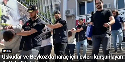 Üsküdar ve Beykoz'da haraç için evleri kurşunlayan 4 şüpheli tutuklandı