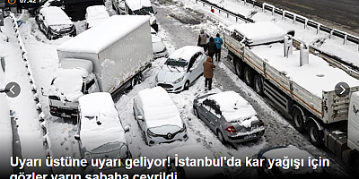 Uyarı üstüne uyarı geliyor! İstanbul'da kar yağışı için gözler yarın sabaha çevrildi