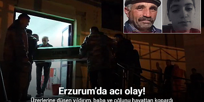 Üzerlerine düşen yıldırım, baba ve oğlunu hayattan kopardı