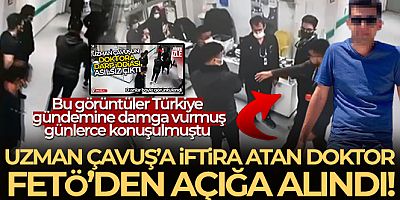 Uzman Çavuş'a iftira atan doktor Tahir Tarımer FETÖ soruşturmasından açığa alındı