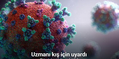Uzmanı kış için uyardı: 
