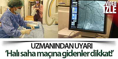 Uzmanlar uyarıyor: 'Halı saha maçı öncesi kardiyoloğa görünün'