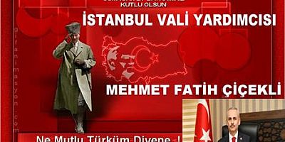 Vali ÇİÇEKLİ 29 Ekim Cumhuriyet Bayramı Kutlama Mesajı