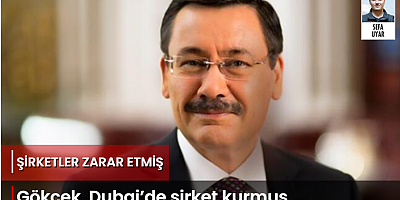 Vay Vay Vay Melih Gökçek'in Dubai’de bir inşaat şirketi kurduğu ortaya çıktı