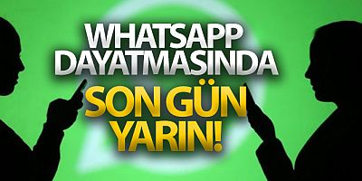 WhatsApp dayatmasında son gün yarın