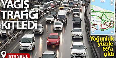Yağış trafiği kilitledi, yüzde 69'a çıktı