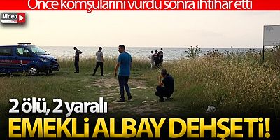 Yalova'da emekli albay dehşet saçtı: 2 ölü, 2 yaralı