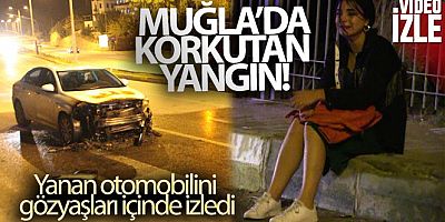 Yanan otomobilini gözyaşları içinde izledi