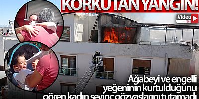 Yangında ağabeyi ve engelli yeğeninin kurtulduğunu gören kadının sevinç gözyaşları