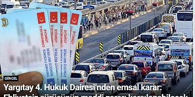 Yargıtay 4. Hukuk Dairesi’nden emsal karar: Ehliyetsiz sürücünün maddi zararı karşılanabilecek
