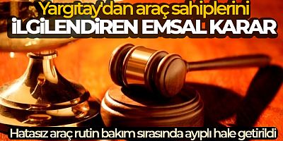 Yargıtay'dan araç sahiplerini ilgilendiren emsal karar