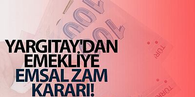 Yargıtay'dan emekliye emsâl zam kararı