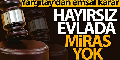 Yargıtay'dan emsal miras kararı
