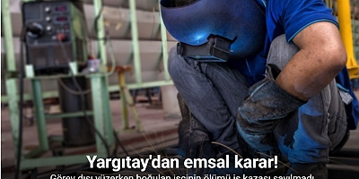 Yargıtay’dan iş kazalarına dair emsal karar