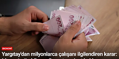 Yargıtay'dan milyonlarca çalışanı ilgilendiren karar: Maaşı 1 gün bile gecikene tazminat hakkı