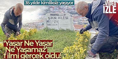 ‘Yaşar Ne Yaşar Ne Yaşamaz' filmi gerçek oldu, 35 yıldır kimliksiz yaşıyor